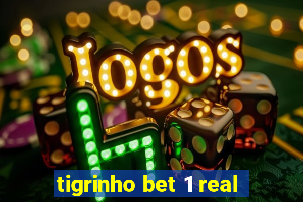 tigrinho bet 1 real