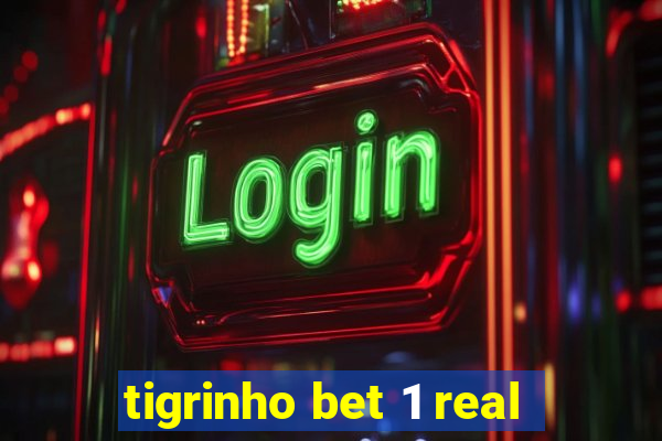 tigrinho bet 1 real