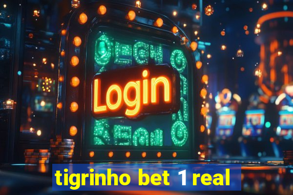 tigrinho bet 1 real