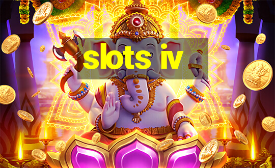 slots iv