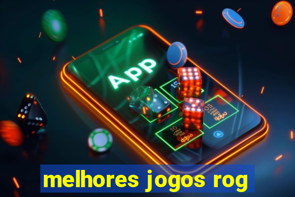 melhores jogos rog