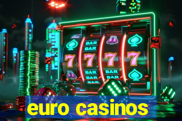 euro casinos