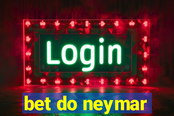 bet do neymar