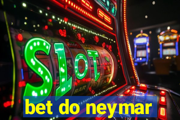 bet do neymar