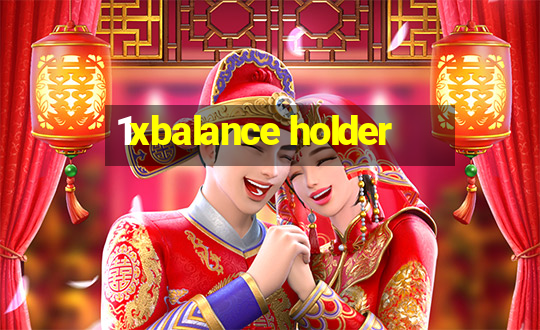 1xbalance holder