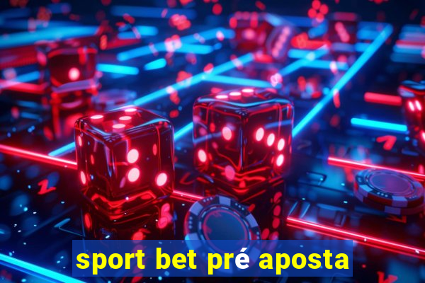 sport bet pré aposta