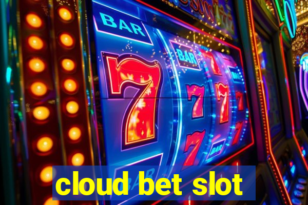 cloud bet slot