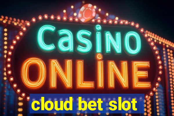 cloud bet slot