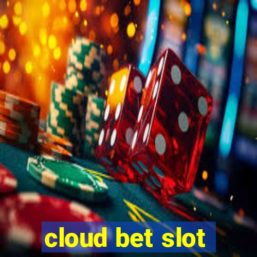 cloud bet slot