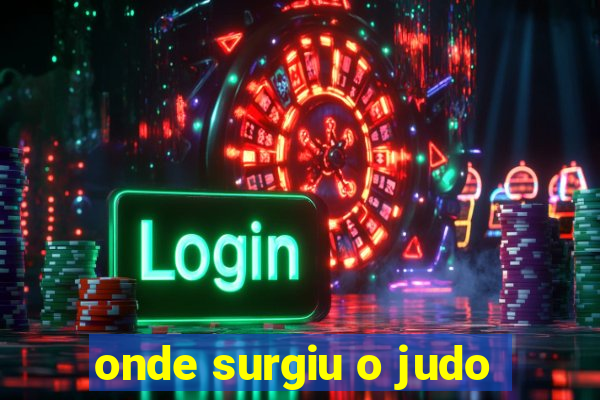 onde surgiu o judo