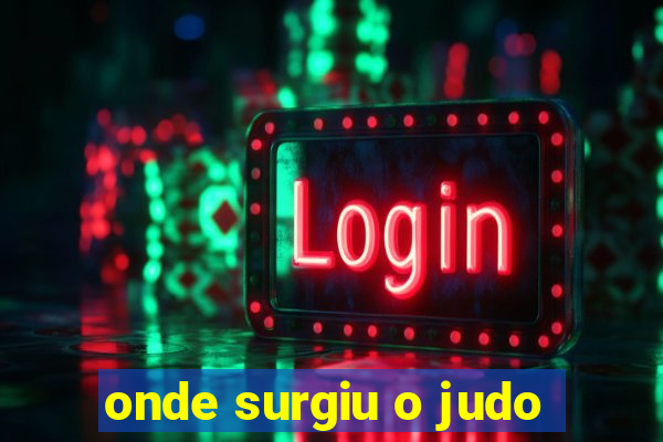 onde surgiu o judo