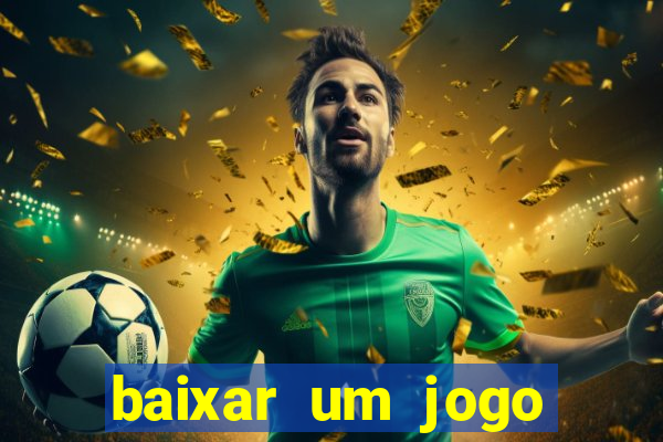 baixar um jogo para ganhar dinheiro