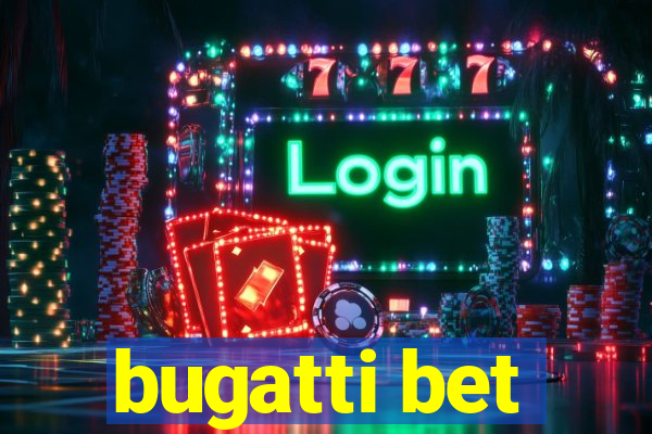 bugatti bet