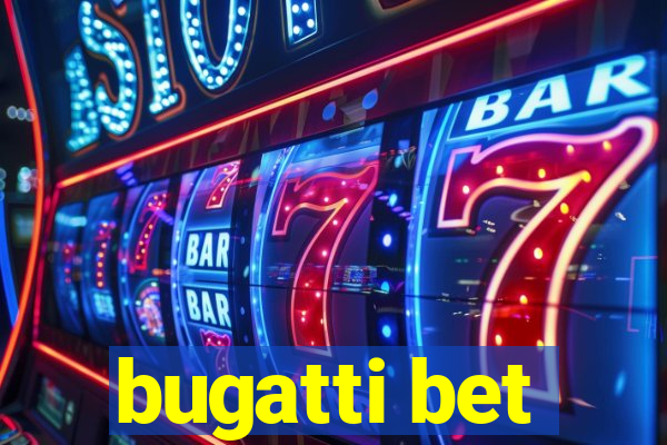 bugatti bet