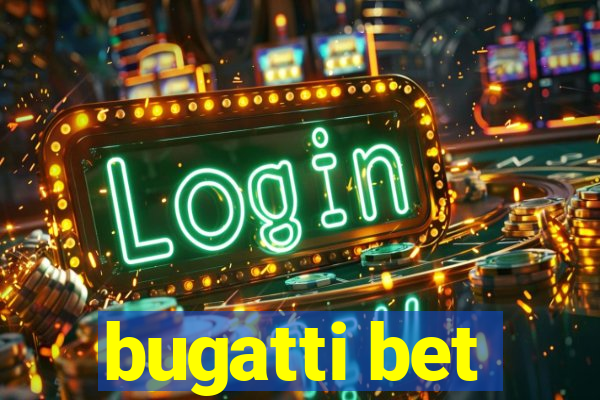 bugatti bet