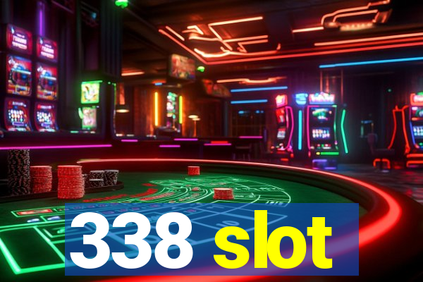 338 slot