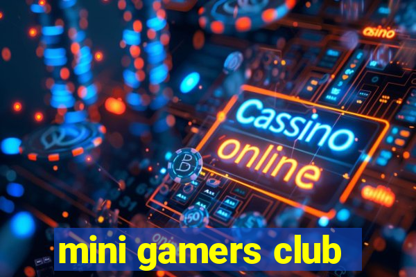 mini gamers club