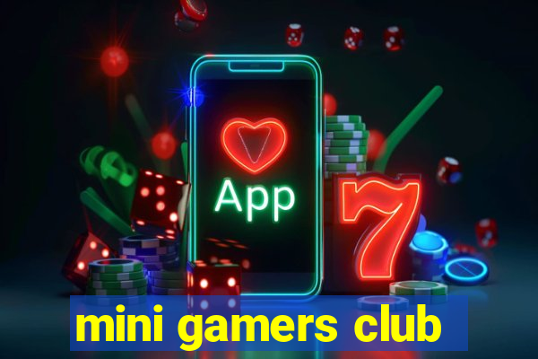 mini gamers club