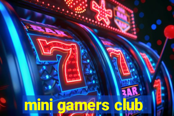 mini gamers club