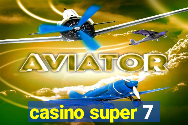 casino super 7