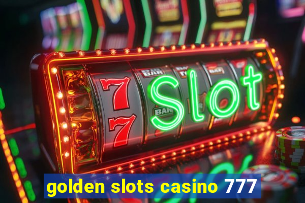 golden slots casino 777