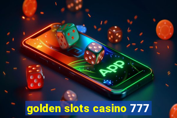 golden slots casino 777