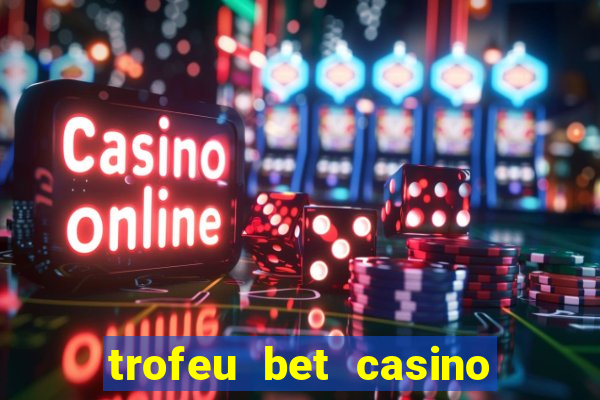 trofeu bet casino category all