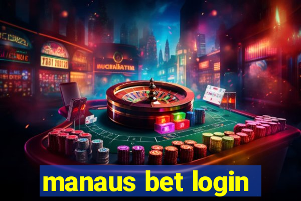 manaus bet login