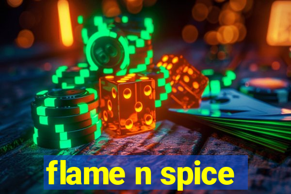 flame n spice