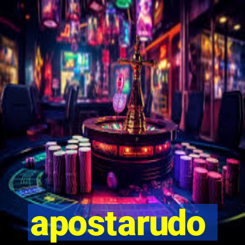 apostarudo