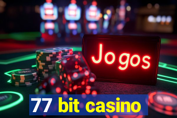 77 bit casino