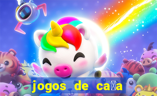 jogos de ca莽a n铆queis que paga dinheiro real