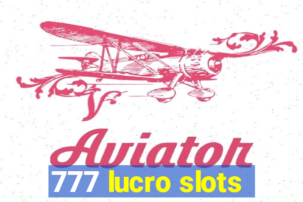 777 lucro slots