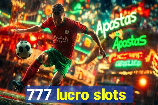 777 lucro slots