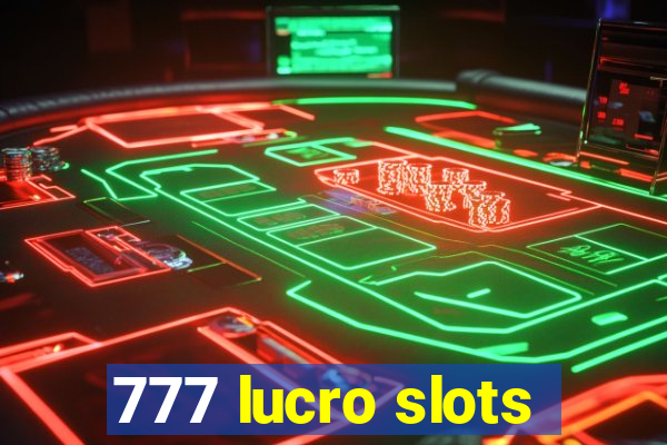 777 lucro slots