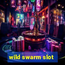 wild swarm slot