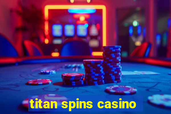 titan spins casino