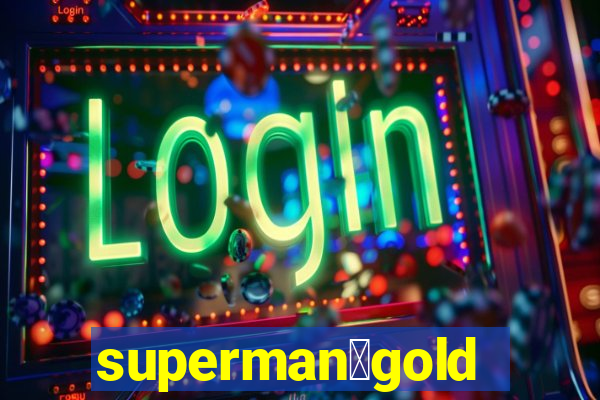 superman：gold