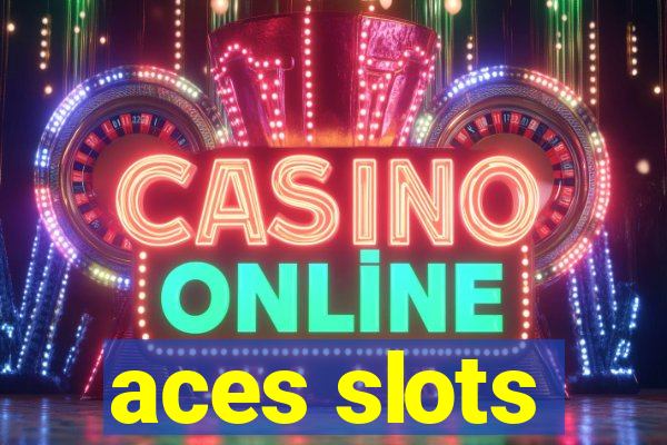 aces slots