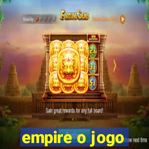 empire o jogo