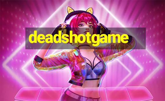 deadshotgame