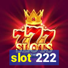 slot 222