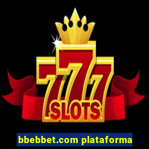 bbebbet.com plataforma