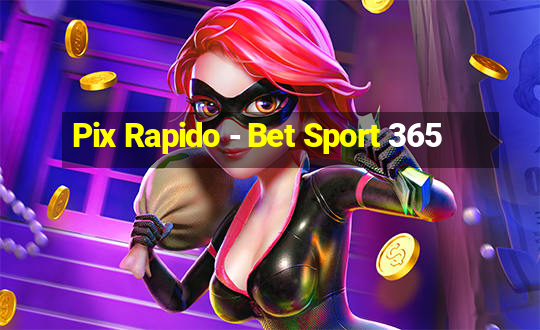 Pix Rapido - Bet Sport 365