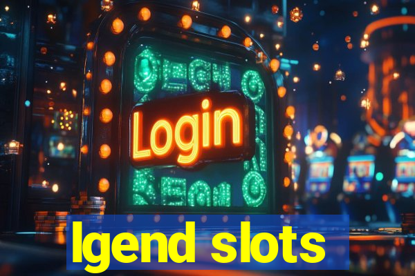 lgend slots