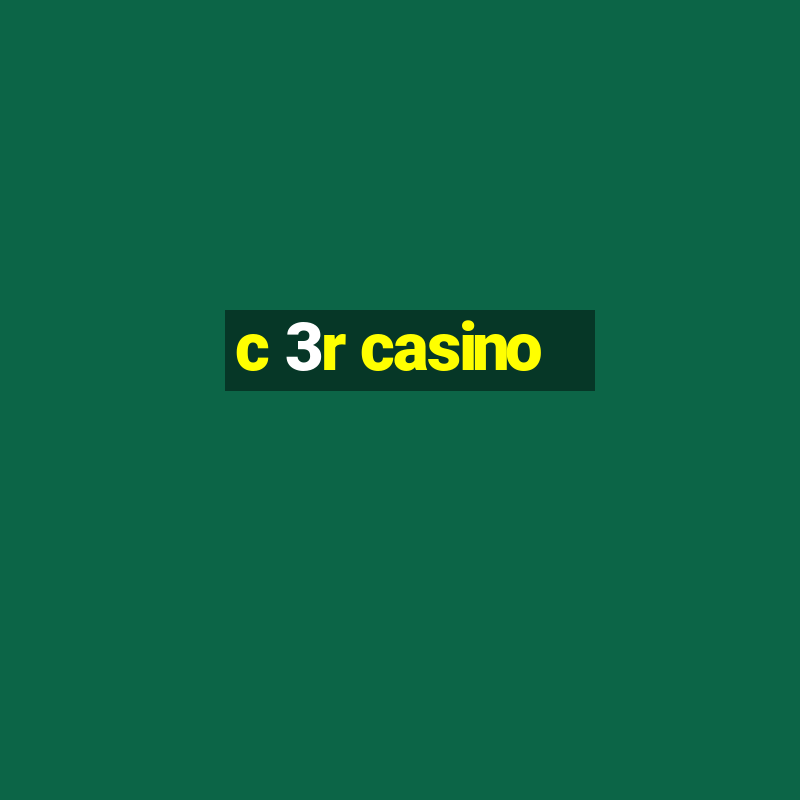 c 3r casino