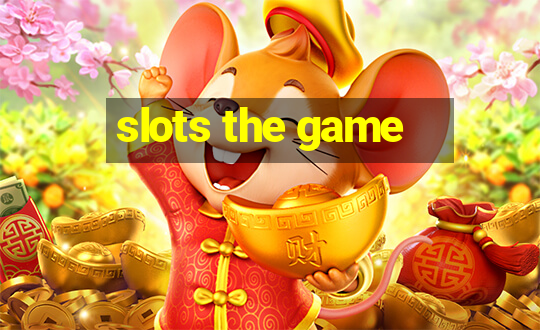 slots the game