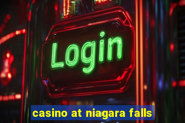 casino at niagara falls