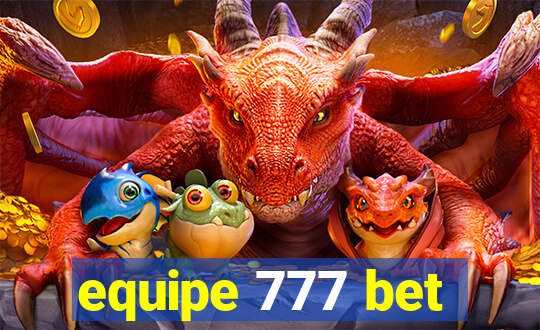 equipe 777 bet