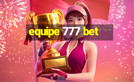 equipe 777 bet